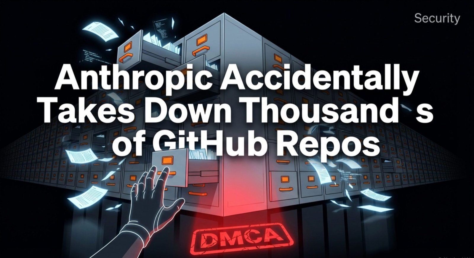 Anthropic’s GitHub Takedown Backfire, Oracle Cuts 30,000 Jobs